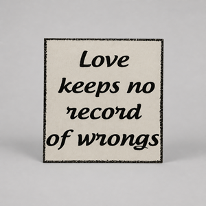 Love keeps no record of wrongs